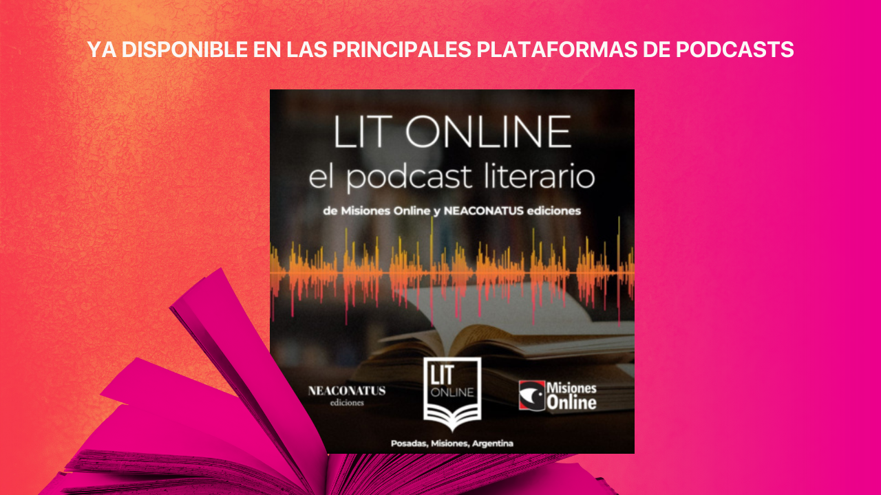 LIT Online, el podcast de NEACONATUS y Misiones Online, ahora disponible en las principales plataformas de podcasts